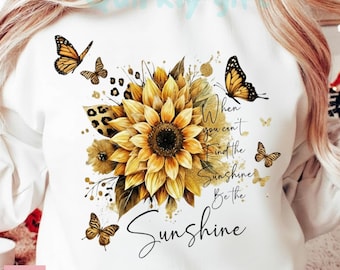 When You Can't Find The Sunshine Be The Sunshine PNG Art