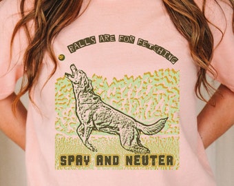 Las pelotas son para buscar camisa / camiseta de esterilización y castración / camiseta gráfica de rescate de perros