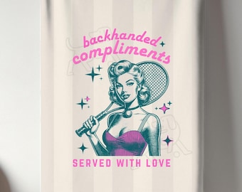 Tennis Kitchen Towel: Backhanded Compliments, Tennis Lover Gift