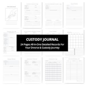 May include: A black and white printable journal with the title "Custody Journal" and the text "24 Pages All-in-One Detailed Records For Your Divorce & Custody Journey". The journal includes pages for communication logs, concerns raised, court notes, custody outlines, child support payment trackers, court dates, visitation planners, visitation logs, and child expense logs.