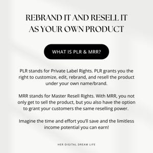 May include: Text on a white background explaining the difference between Private Label Rights (PLR) and Master Resell Rights (MRR). The text says "Rebrand it and resell it as your own product." and "What is PLR & MRR?"