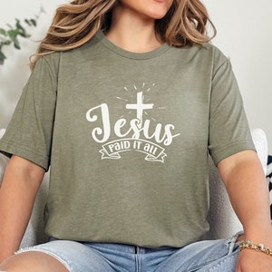 Christian T-Shirt, Jesus Paid It All, Faith Based Tee, Inspirational Religious Apparel, Unisex Church Clothing, Easter Gift
