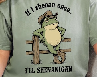 Funny Frog T-Shirt If I Shenan Once I'll Shenanigan Cowboy Retro Western Toad Sarcastic Meme Country Humor Wildlife tshirt Comfort Colors