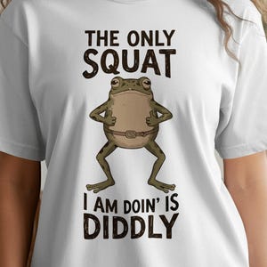 Rolig groda-t-shirt Den enda knäböj jag gör är Diddly-t-shirt, Anti-gym-humor-t-shirt, sarkastisk träningspadda, lat träningsvitskläder