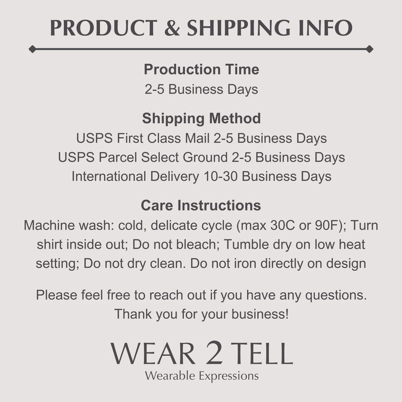 Production time 2-5 business days, shipping method USPS, international delivery 10-30 business days, care instructions machine wash cold