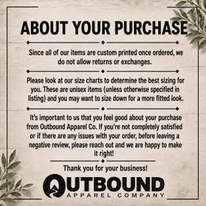 About your purchase: custom printed items, no returns, unisex sizing, and contact for satisfaction.
