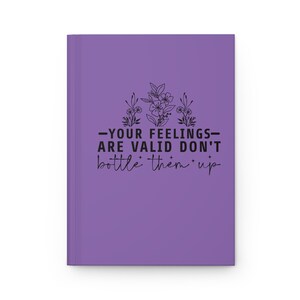 Journal à couverture rigide mat - Vos sentiments sont justifiés Ne les mettez pas en bouteille, cahier d'écriture, journal vierge, journal de santé mentale, cadeau pour