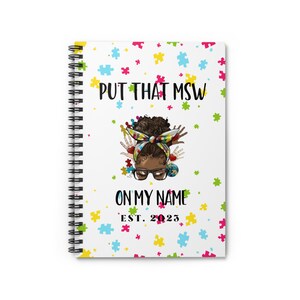 Put that MSW on my name New Grad Spiral Notebook Gift Idea - Ruled Line Social Work