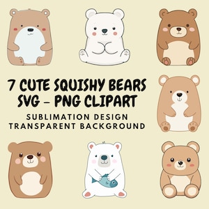 7 clipart PNG and SVG Images of Kawaii Squishmallow Style Bears for Sublimation, Stickers, Cutouts, Transfers