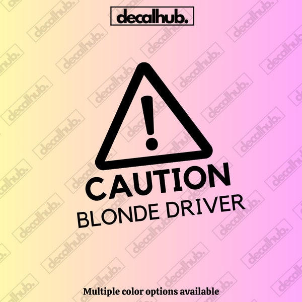 BLONDE DRIVER  | Funny Decal | Car Decal | Water bottle Decal | Custom Stickers | Laptop Sticker | Decal | Custom Decal | FUNNY | Girlfriend