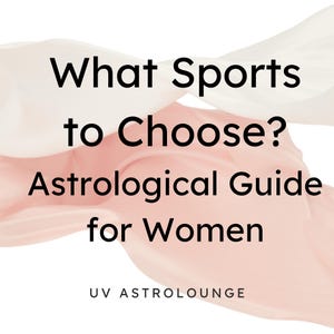 May include: Text on a white and pink background reads "What Sports to Choose? Astrological Guide for Women" with "UV ASTROLOUNGE" at the bottom. The background features soft, flowing shapes in shades of pink and white.