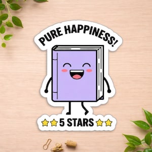May include: A sticker featuring a cartoon book with a smiling face, arms, and legs. The text "PURE HAPPINESS!" arches above the book, and "5 STARS" is below. The book is light purple with a white border.