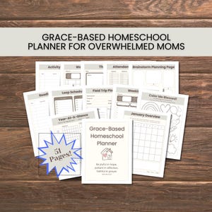 May include: A homeschool planner with the text "Grace-Based Homeschool Planner for Overwhelmed Moms." The planner includes pages for activities, weekly schedules, and a January overview. The cover features a house graphic and the text "51 Pages!"