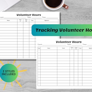 May include: Two printable volunteer hour log templates. The first template has columns for event, date, time in, time out, total, and signature. The second template has columns for date, name, event, time in, time out, total, and signature.
