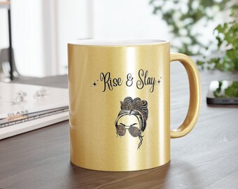 Rise and Slay マグカップ、メタリックマグカップ（シルバー/ゴールド）、Slay Girl マグカップ、モチベーションを高めるコーヒーマグカップ、彼女へのかわいいマグカップ、彼女へのギフト、彼女へのかわいいギフト