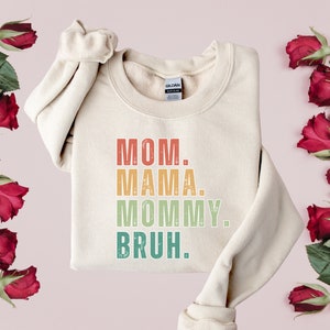 Mom Mama Mommy Bruh Sweatshirt, Funny Mom Sweater, Mothers Day Sweatshirt, Mom Sarcasm Shirt, Gift For Mom, Toddler Mom Sweatshirt