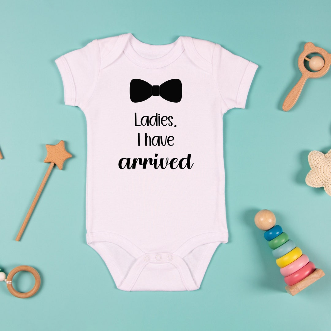 Ladies, I Have Arrived Onesie, Newborn Onesies, Cute Newborn Onesies ...