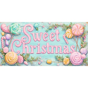 Sweet Christmas Candy Sign – Pastel Holiday Kitchen Wall Art, Candyland Gingerbread Decor, Cute Christmas Sign for Kids or Party