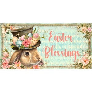 May include: An Easter-themed rectangular sign featuring a brown bunny wearing a top hat adorned with Easter eggs and flowers. The sign has a light blue diamond pattern background with the words "Easter Blessings" in pink.
