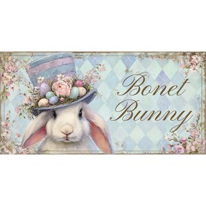 May include: A rectangular sign featuring a white bunny wearing a blue and purple top hat adorned with flowers and Easter eggs. The words "Bonet Bunny" are written in elegant script on a light blue background with a diamond pattern.