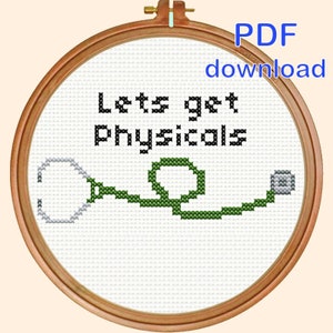 May include: Cross stitch pattern featuring a stethoscope and the text "Let's get physicals".