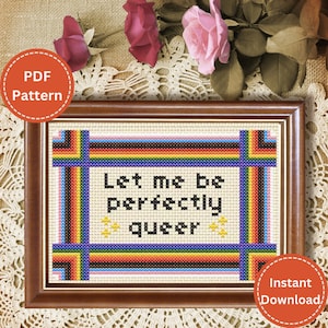 Let Me Be Perfectly Queer Cross Stitch PDF Pattern