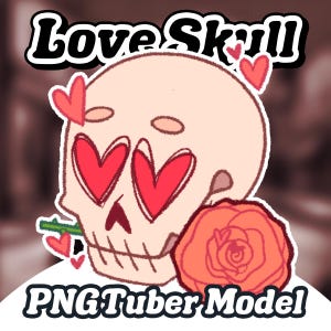 May include: A cartoon skull with hearts for eyes and a rose, with the text "Love Skull" and "PNGTuber Model" on the image.