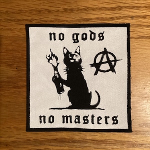 No Gods No Masters Anarchy Cat Handmade Cloth Patch | Sew-On | Gothic Occult Horror Death Metal Morbid Macabre Punk