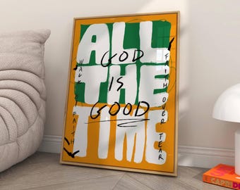 Gott ist die ganze Zeit gut Orange christliche Wandkunst Druck Grünes auf Glauben basierendes Dekor Bunte Schriftkunst Moderner Glaube Dekor Christian Poster