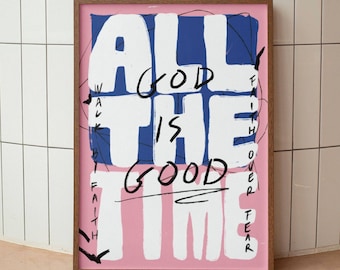 God Is Good All The Time Aesthetic Christian Wall Art, Modern Christian Art, Colorful Trendy Christian Poster, Retro Christian Quote Print
