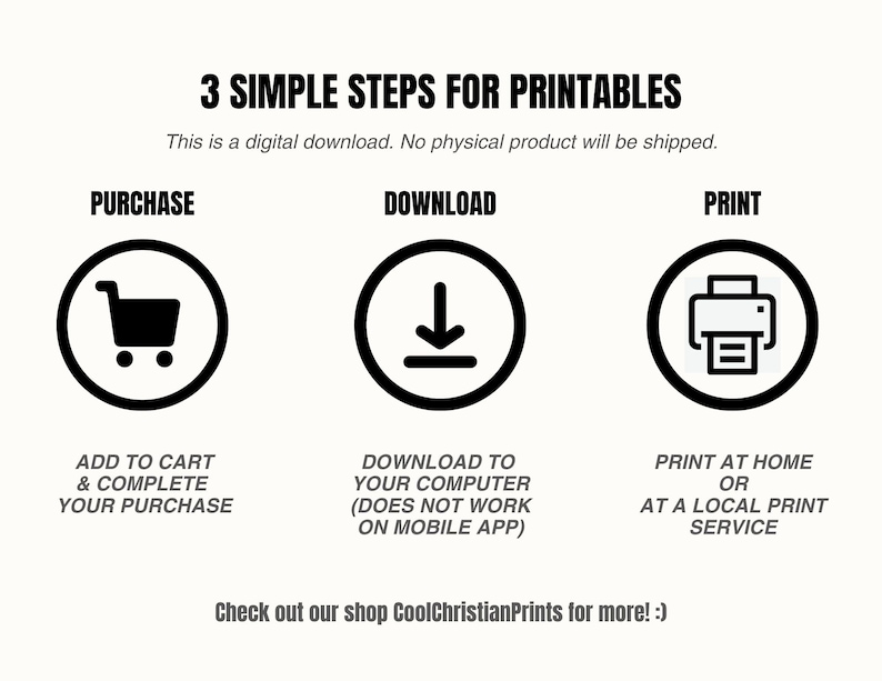 May include: A graphic with three steps for printable downloads: purchase, download, and print. The graphic includes icons for a shopping cart, a download arrow, and a printer. The text says "This is a digital download. No physical product will be shipped."