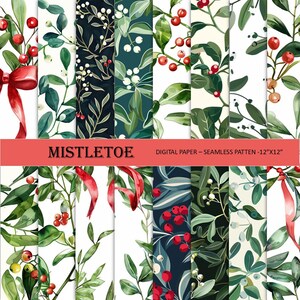 May include: Twelve digital paper designs featuring a seamless pattern of mistletoe with red berries, white berries, and green leaves. The designs include a red ribbon and a dark green background. The text "MISTLETOE" and "DIGITAL PAPER - SEAMLESS PATTERN - 12"x12" is included in the image.