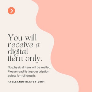 May include: A pink and white graphic with a white arrow pointing to the right. The text reads: "You will receive a digital item only. No physical item will be mailed. Please read listing description below for full details. FABLEANDFIG.ETSY.COM"