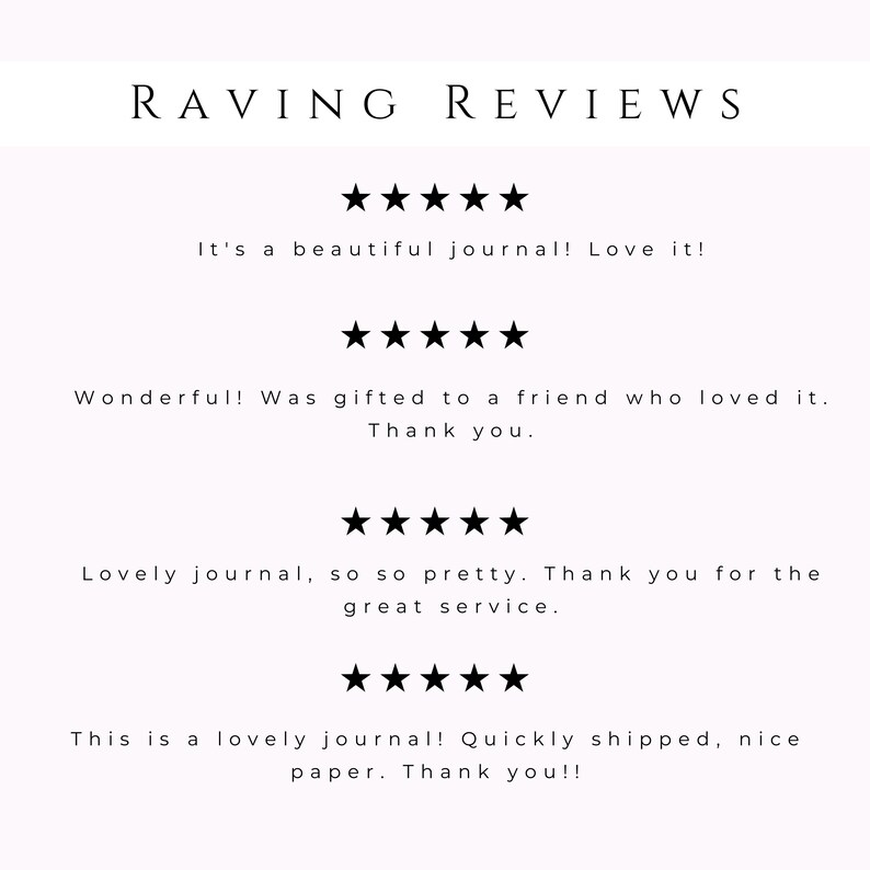 May include: A collection of customer reviews for a journal, with five-star ratings and positive comments. The reviews highlight the journal's beauty, quality, and the excellent customer service.