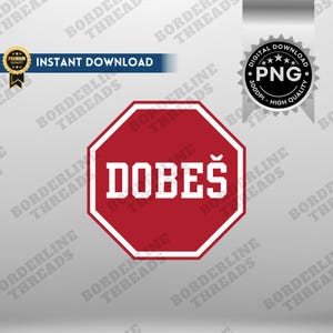 Op de afbeelding: Een rood achthoekig bord met het woord "DOBEŠ" in witte, vette letters. Het bord is een digitale download, aangegeven door tekst en een badge. Een gouden badge met de tekst "Premium Quality" is ook aanwezig.