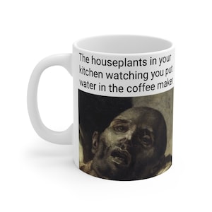 Funny Meme Mug - Unique Coffee Cup for Humor Enthusiasts, Hilarious Joke Gift, Novelty Tea Cup, Sarcastic Quote Drinkware, Office Desk Decor