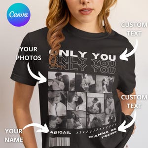Personnalisez votre conception de t-shirt ONLY YOU / Girlfriend / modifiable, cadeau unique pour mon petit ami, conception modifiable avec photos.