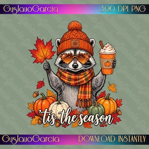 Tis The Season Shirt PNG, Cute Autumn Raccoon Pumpkin Spice Sublimation Graphic, Cozy Fall Leaves DTF Transfers For Coffee Lover Gifts