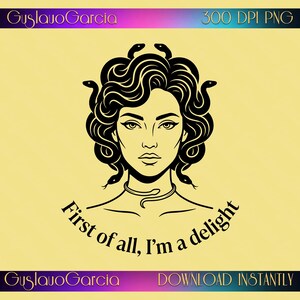 Först och främst är jag en glädje PNG-design, sarkastisk Medusa-ormgudinna Line Art Sublimering, rolig feministisk skjorta Clipart, digital nedladdning