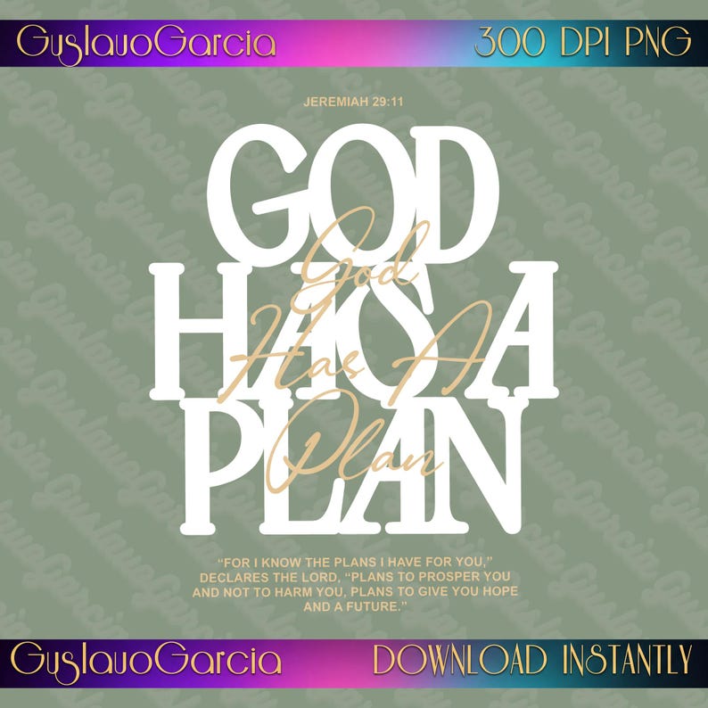 May include: A digital graphic design featuring the white text GOD HAS A PLAN in a bold serif font, overlaid with the same phrase in a gold cursive script. It includes the text JEREMIAH 29:11 and the full verse text on a sage green background.