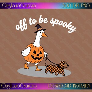 May include: A digital illustration of a white goose wearing a black witch hat and an orange jack-o'-lantern costume, walking a brown dachshund wearing an orange and black checkered coat. The text "off to be spooky" is written in white above.