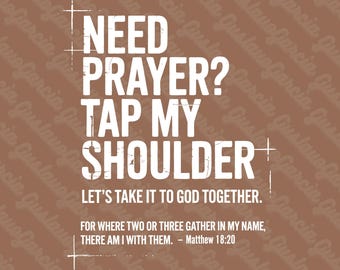 Need Prayer Tap My Shoulder PNG, Matthew 18 20 Sublimation Design, Christian Bible Verse Quote Digital Download, Church Faith Shirt Art
