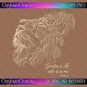 May include: A digital graphic featuring a continuous line art illustration of a lion's head in light beige on a brown background. The text reads: Greater is He who is in me. 1 JOHN 4:4. The image includes the text GuslavoGarcia and 300 DPI PNG.