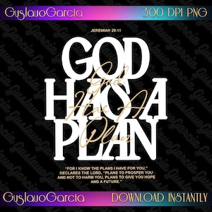 May include: A digital graphic design featuring the white text GOD HAS A PLAN in a bold serif font, overlaid with the same phrase in a thin gold script. Below is the text JEREMIAH 29:11 and the full verse in white. The background is black.