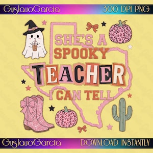 Könnte beinhalten: Ein digitales Grafikdesign mit einem rosa Umriss des Bundesstaates Texas und dem Text SHE'S A SPOOKY TEACHER I CAN TELL. Enthält ein Gespenst mit Hexenhut, zwei Kürbisse mit Leopardenmuster, ein Paar rosa Glitzer-Cowboystiefel und einen grünen Kaktus.