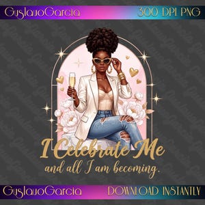 Può includere: Un'illustrazione digitale di una persona dalla pelle scura con una grande acconciatura afro, che indossa occhiali da sole, un blazer color crema, un top a corsetto e jeans blu strappati. La persona tiene in mano un flûte da champagne. Testo: I Celebrate Me and all I am becoming.
