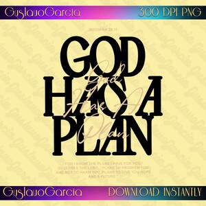 May include: A digital graphic design featuring the bold black text GOD HAS A PLAN in a block font, layered over a lighter script version of the same phrase. The text Jeremiah 29:11 and a longer quote appear in smaller font against a pale yellow background.