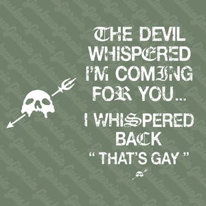 May include: Olive green graphic with white text: "THE DEVIL WHISPERED I'M COMING FOR YOU... I WHISPERED BACK 'THAT'S GAY'" and a skull with a trident. The background has a repeating pattern of the name "Gustavo Garcia".
