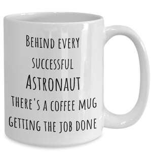 Astronaut mug, Astronaut gifts for adults, gifts for astronauts, astronaut coffee cup, 11oz cup for space lover