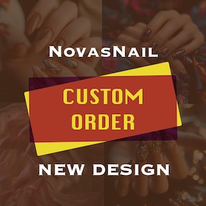 May include: Image featuring the text "NovasNail" and "Custom Order" on a red and yellow banner, with "New Design" below. The background shows close-ups of manicured nails in various designs and colors.